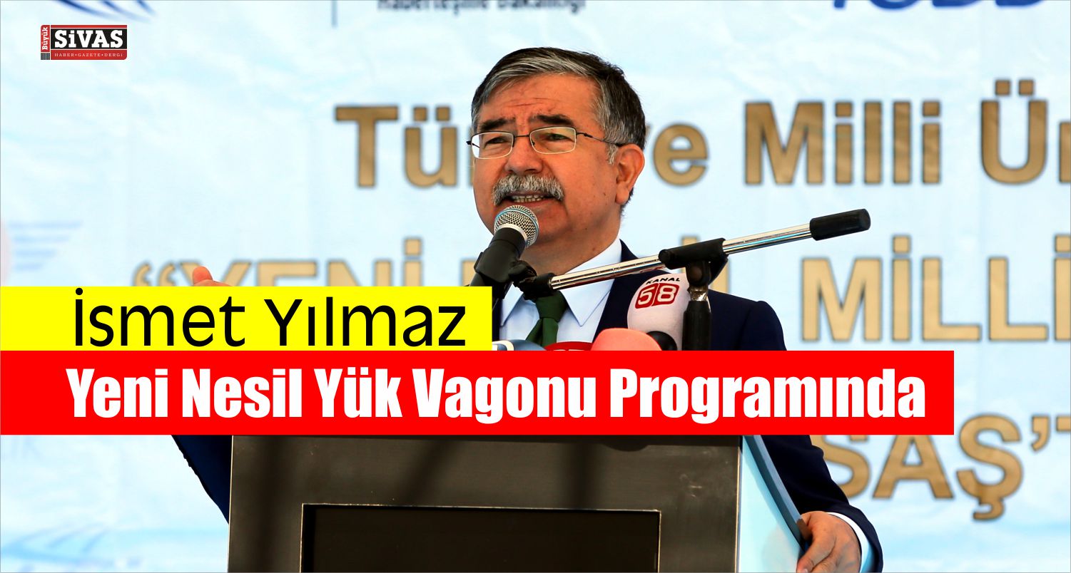 İsmet Yılmaz Yeni Nesil Yük Vagonu Programında