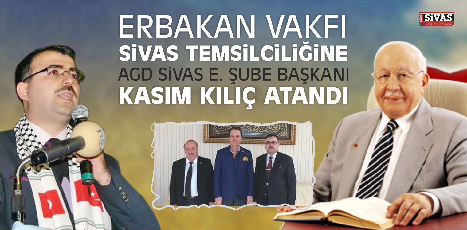 Erbakan Vakfı Sivas Temsilciliğinde Kasım Kılıç Dönemi