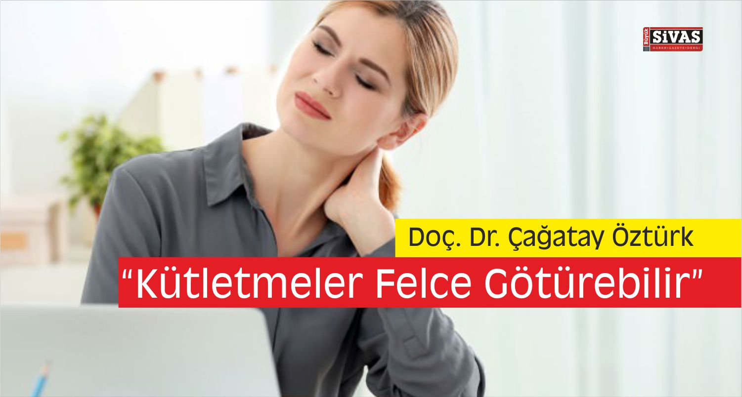 kütletmeler felce götürebilir