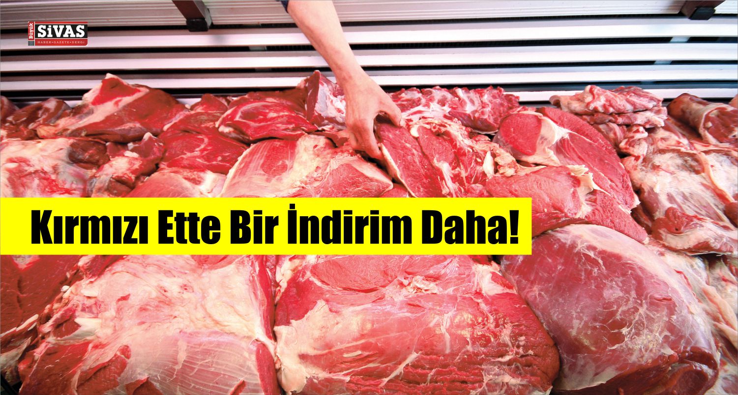 Kırmızı Ette Bir İndirim Daha!