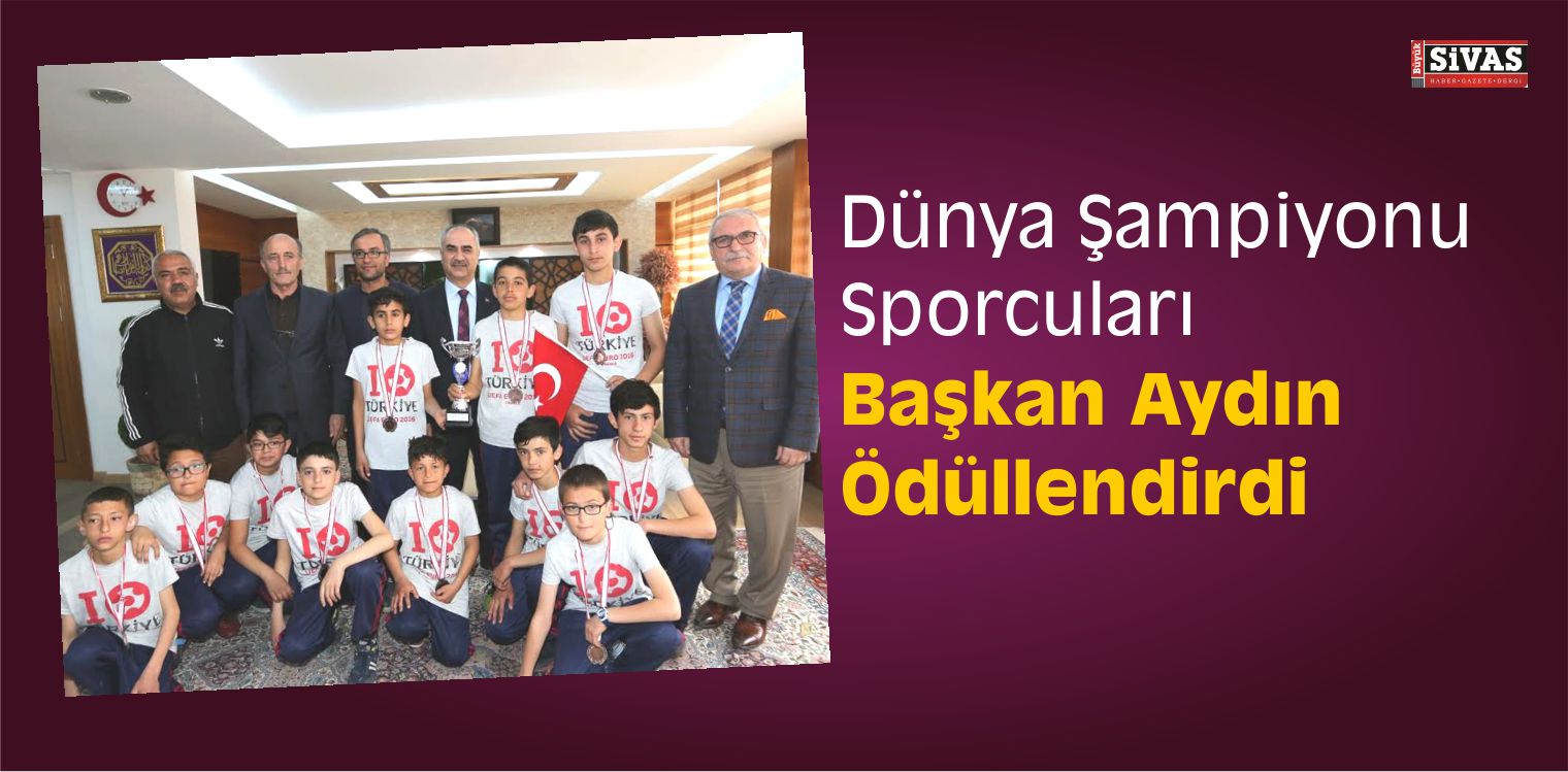 Başkan Aydın Dünya Şampiyonu Sporcuları Ödüllendirdi