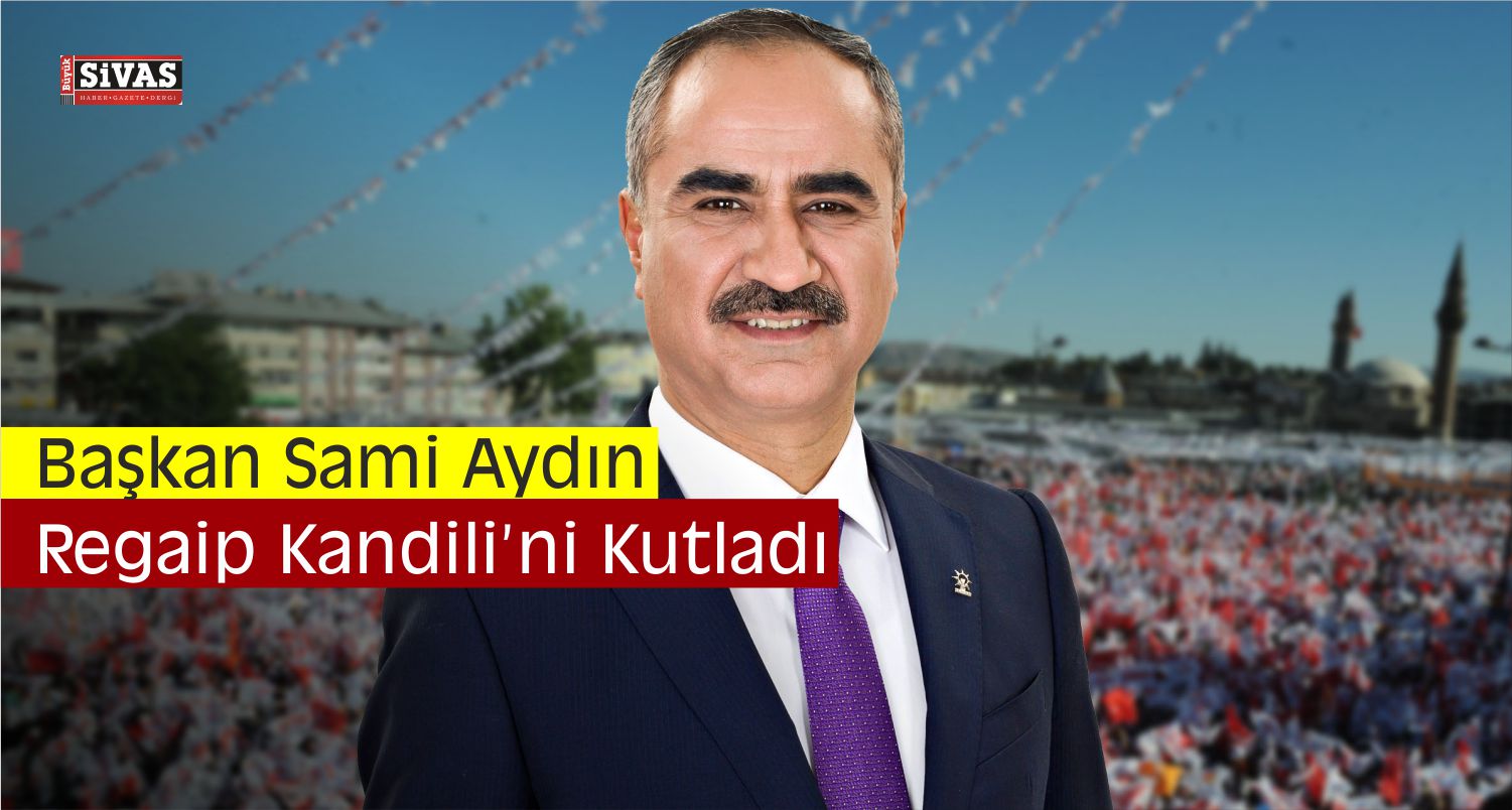 Başkan Sami Aydın’dan Kandil Mesajı