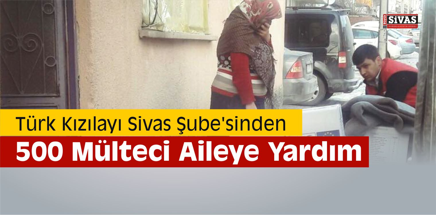 Türk Kızılayı Sivas Şube’den 500 Mülteci Aileye Yardım