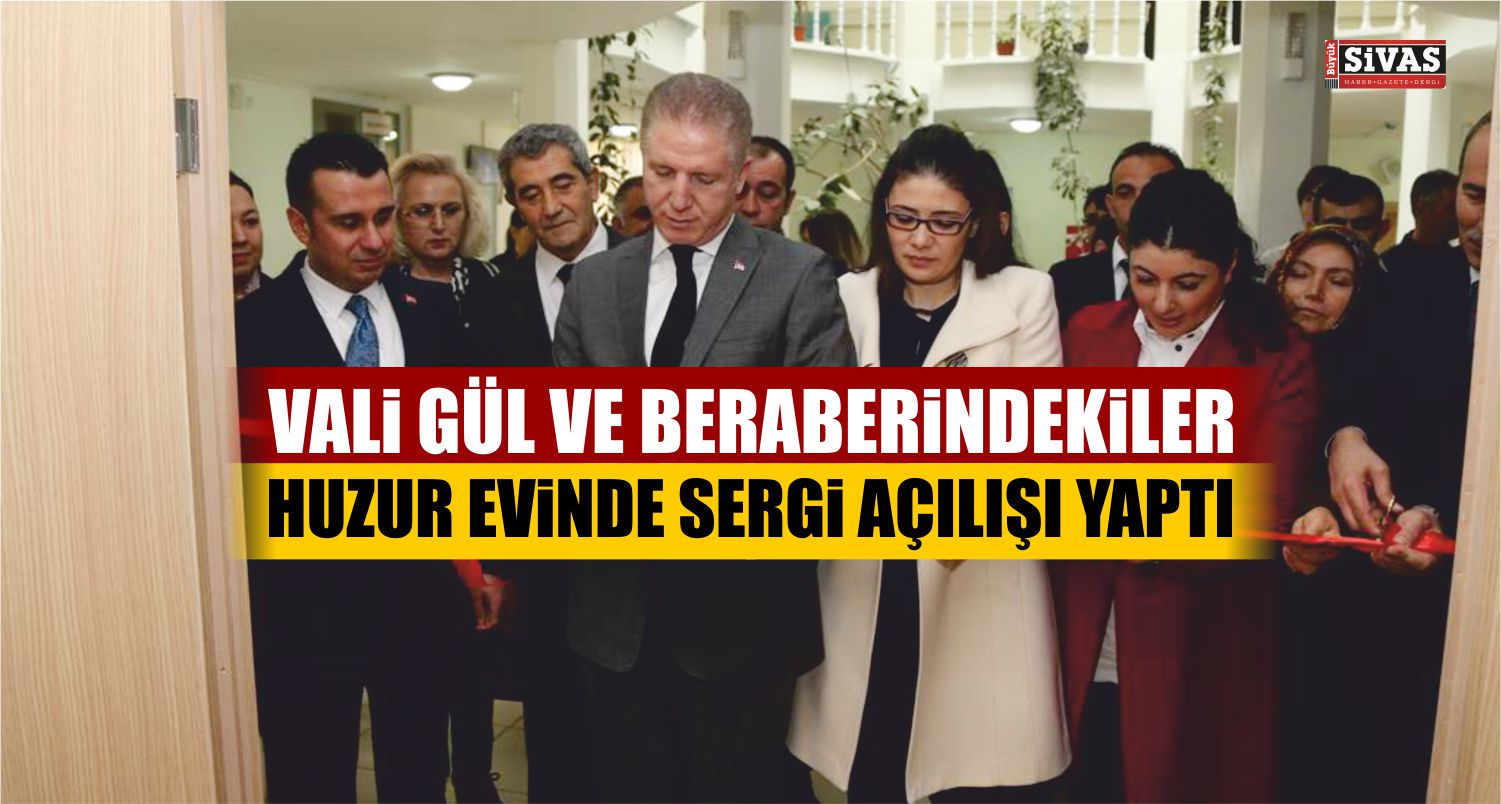 Vali Gül’den Huzur Evi Ziyareti