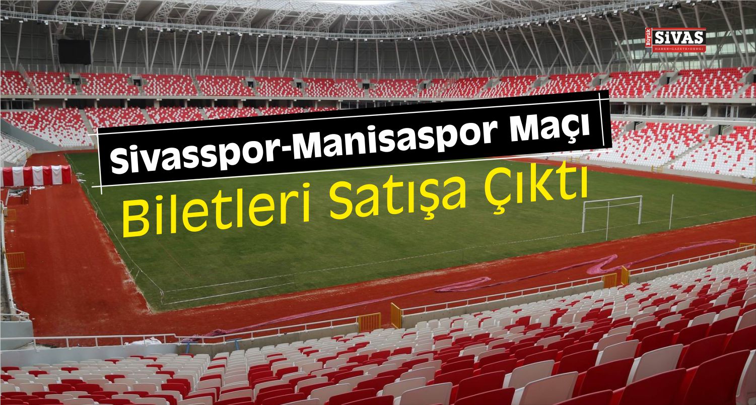 Sivasspor Maç Biletleri Satışa Sunuldu
