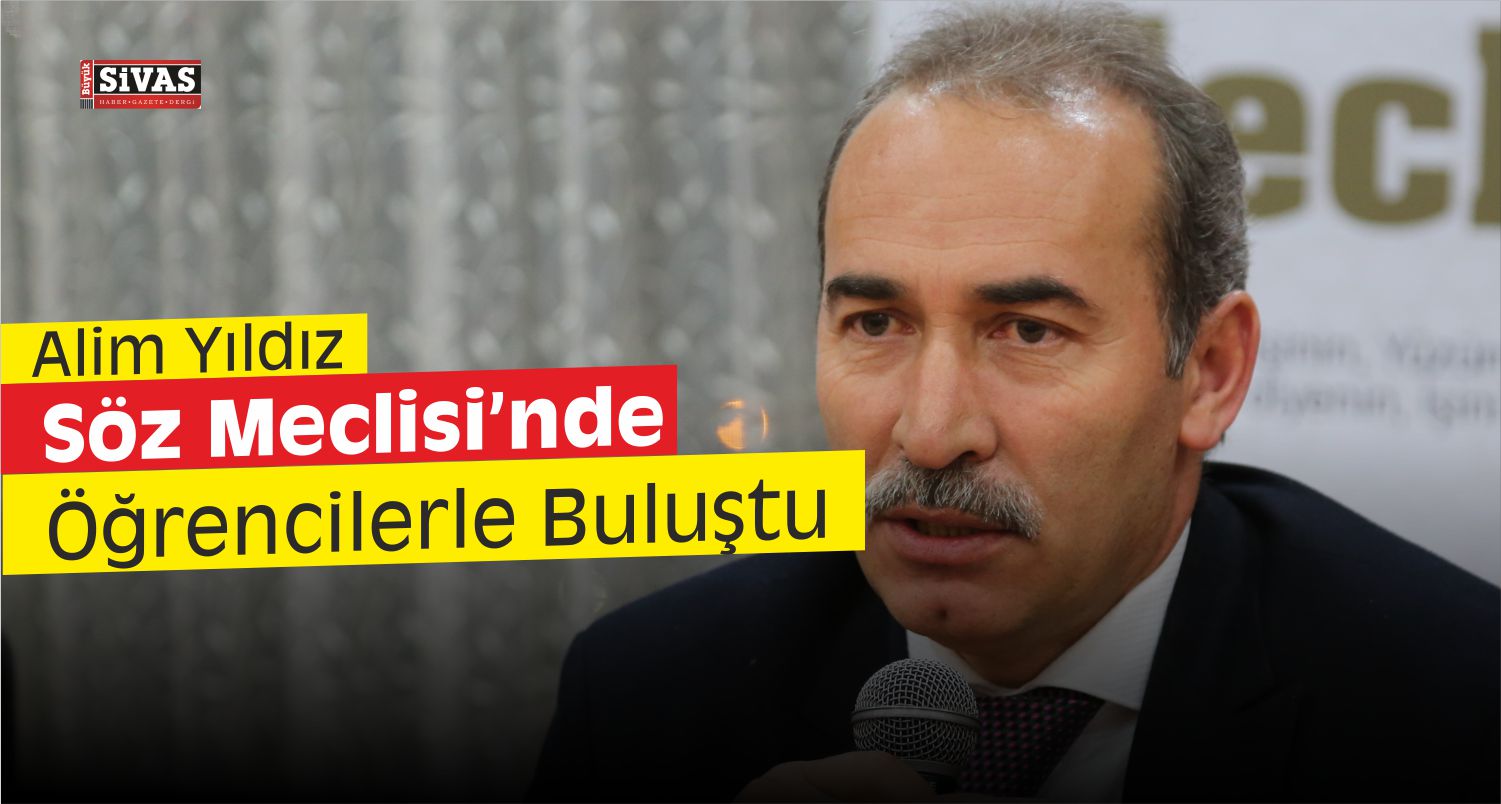 Yıldız, Söz Meclisi’nde Öğrencilerle Buluştu