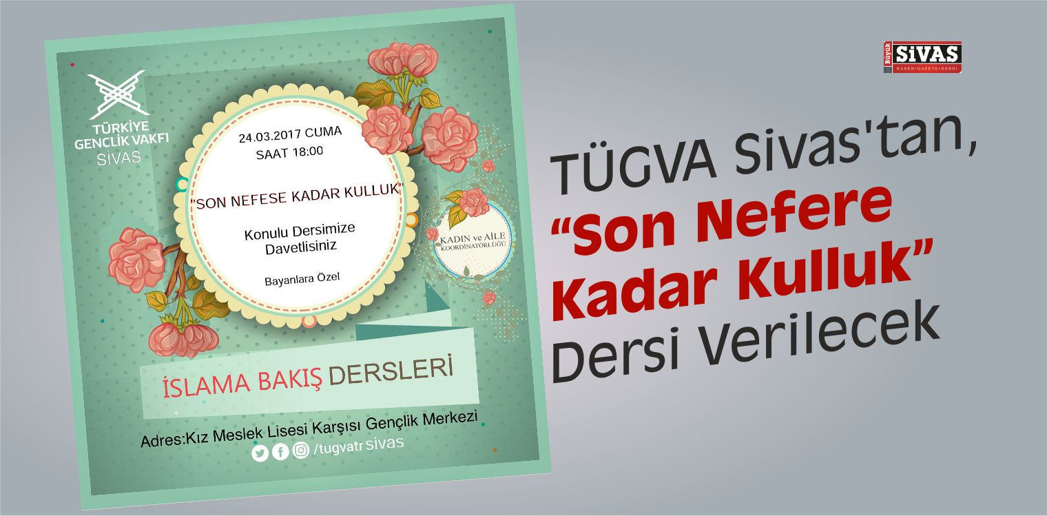 TÜGVA Sivas’tan, “Son Nefere Kadar Kulluk” Dersi