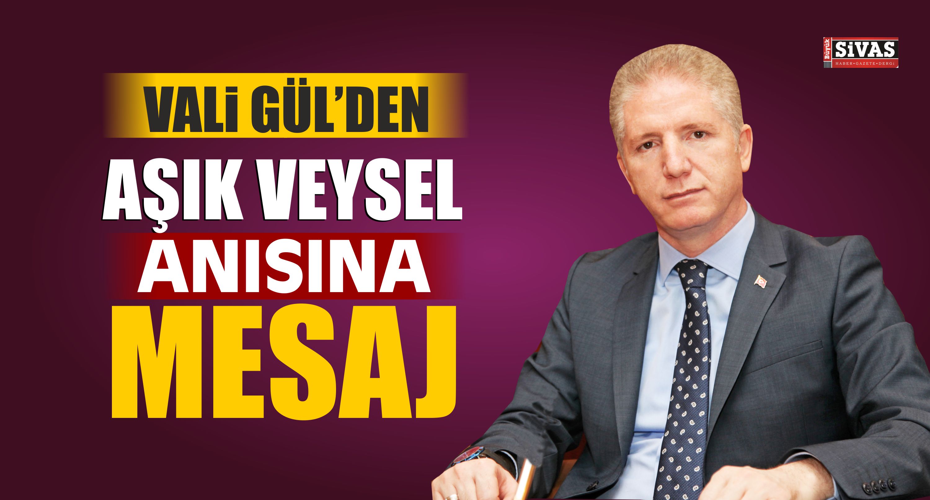 Aşık Veysel’in Ölümünün 44. Yılında Vali Gül, Mesaj Yayımladı