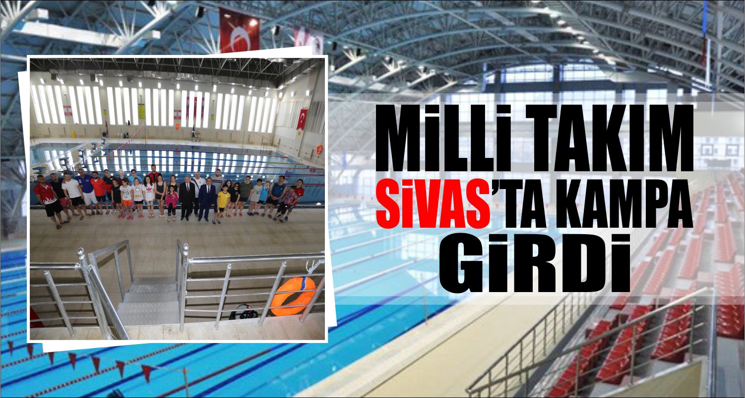 Milli Takım Sivas’ta Kampa Girdi