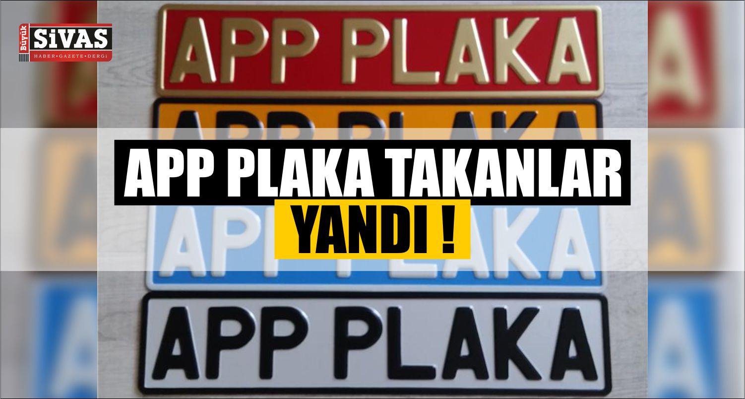 Araçlarınıza APP Plaka Takmanın Cezası 876 Lira!