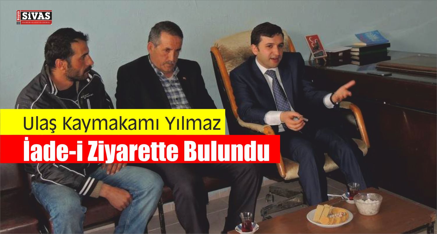 Ulaş Kaymakamı Yılmaz İade-i Ziyarette Bulundu