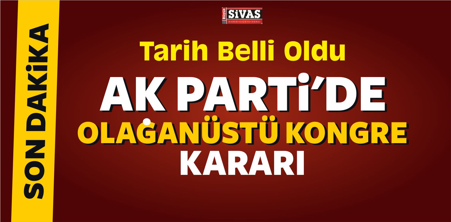 AK Parti Olağanüstü Kongre