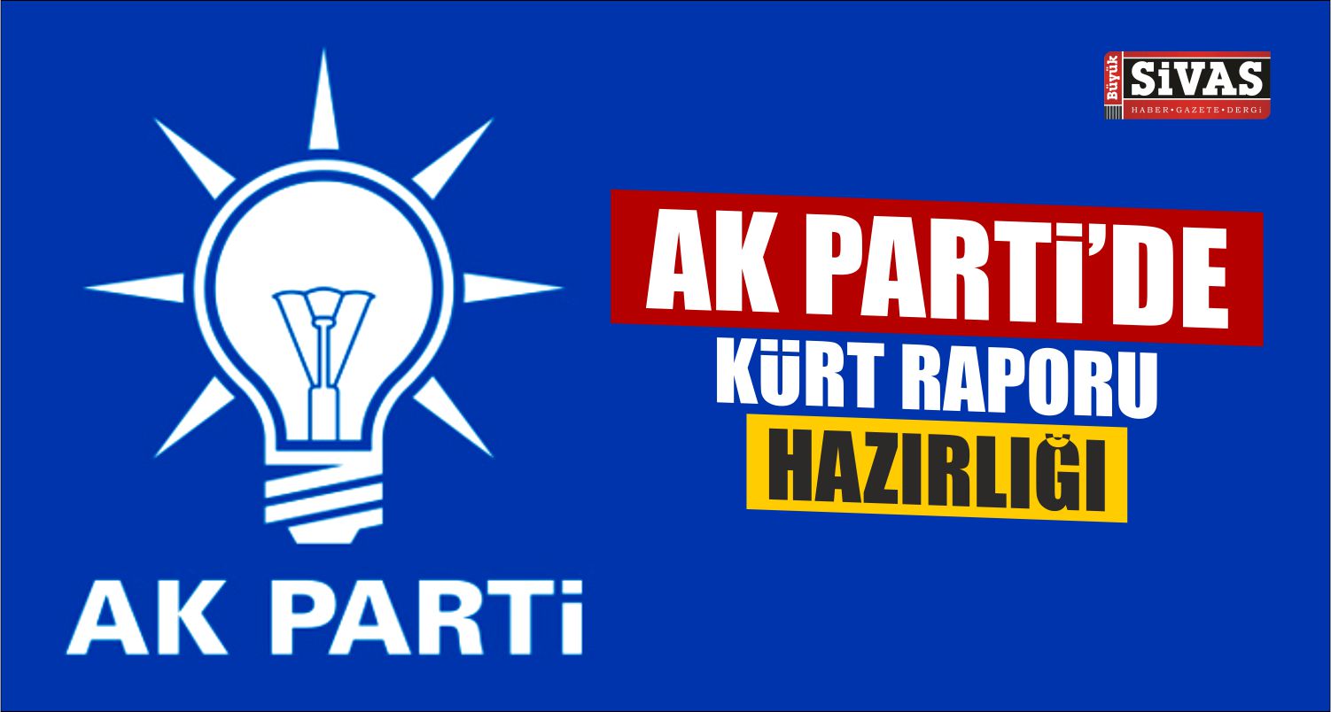 AK Parti’de Kürt Raporu Hazırlığı