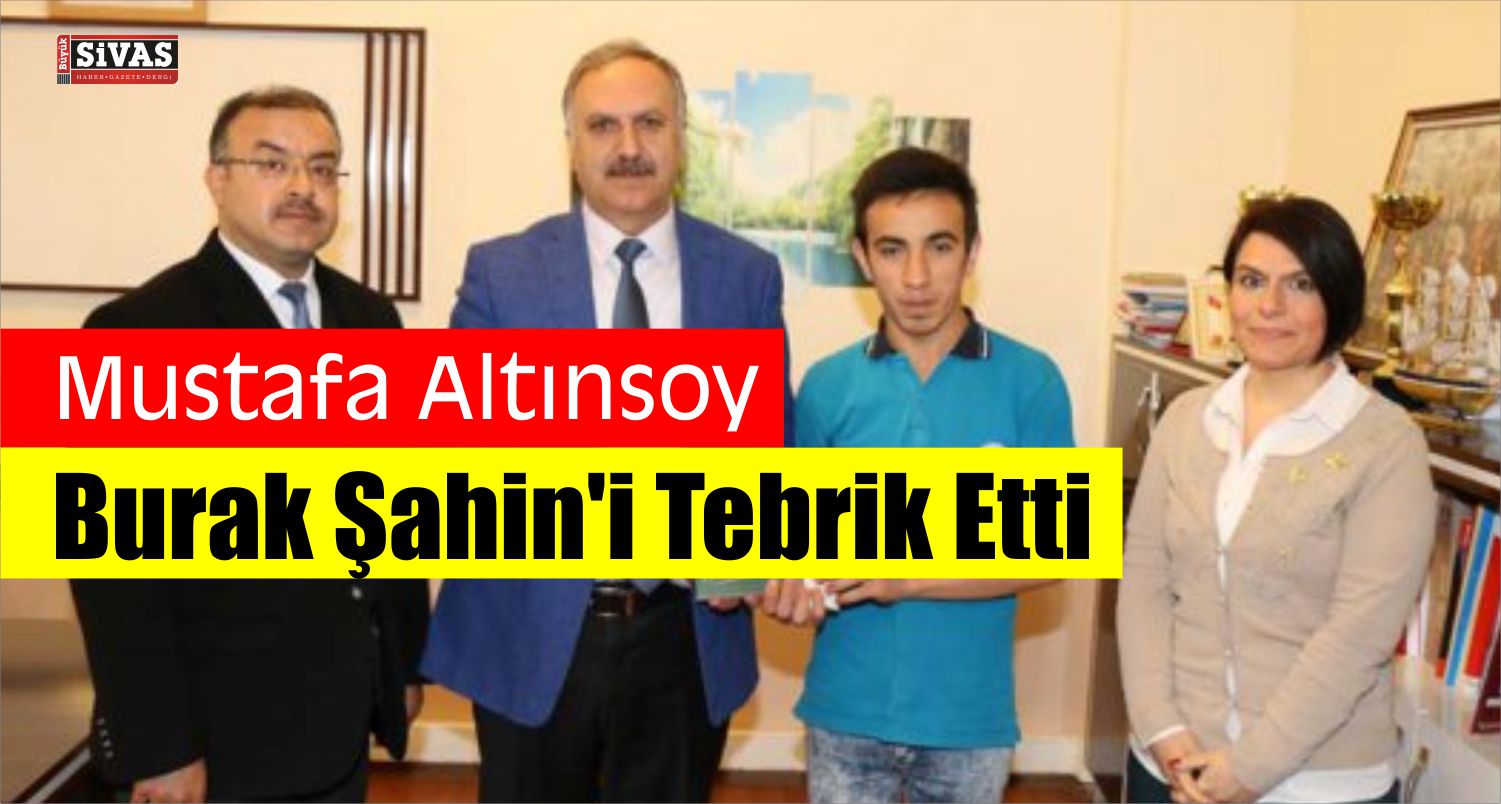 Altınsoy Burak Şahin’i Tebrik Etti