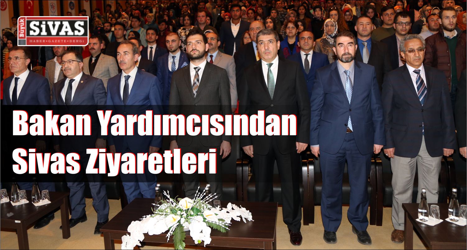 Bakan Yardımcısından Sivas Ziyaretleri