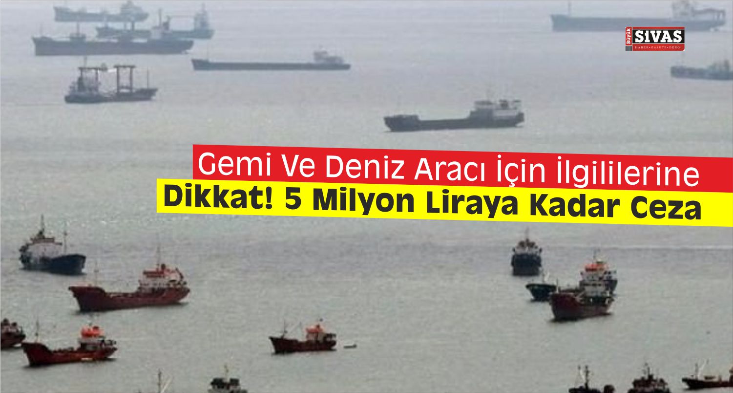 deniz aracı gemi ilgilileri dikkat