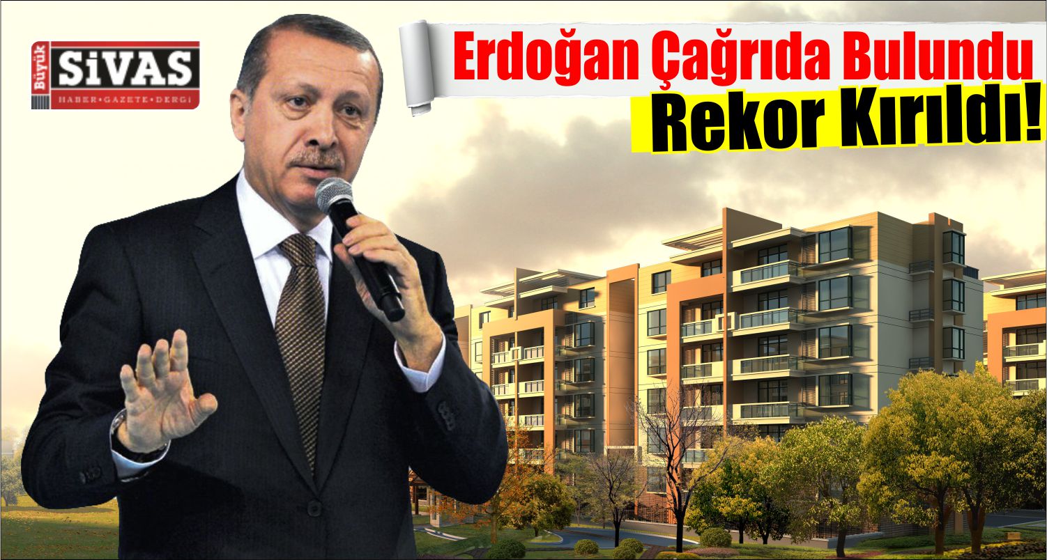 Erdoğan Çağrıda Bulundu. Rekor Kırıldı!