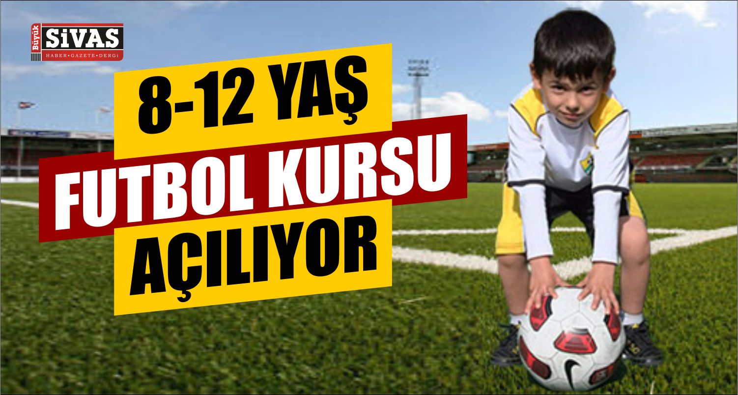 8 -12 Yaş Futbol Kursu Açılıyor!
