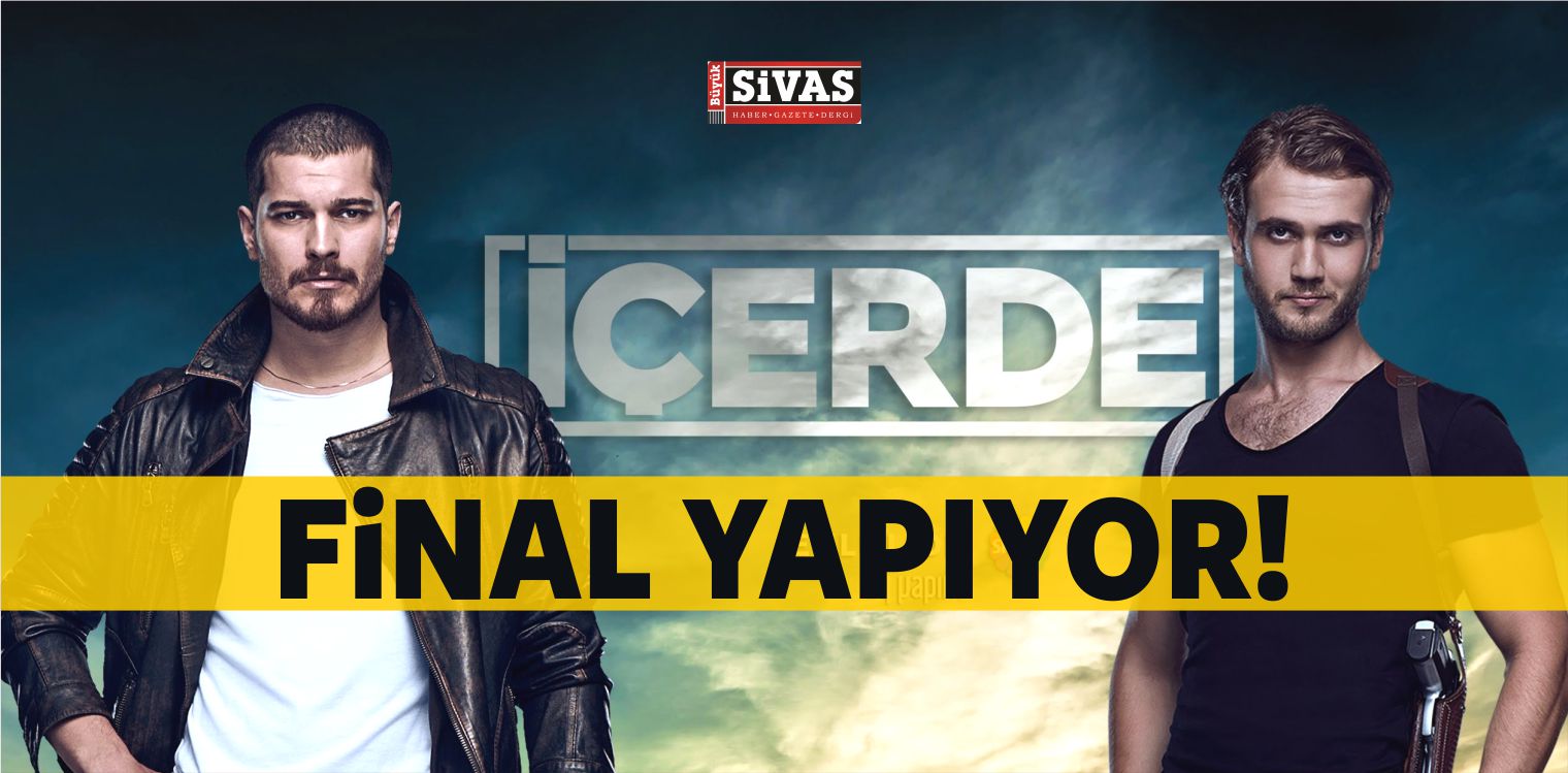 içerde Veda Ediyor! İşte İçerde’nin Final Tarihi Şu Şekilde