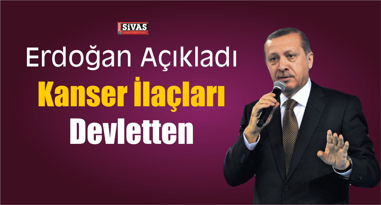 kanser ilaçları devletten