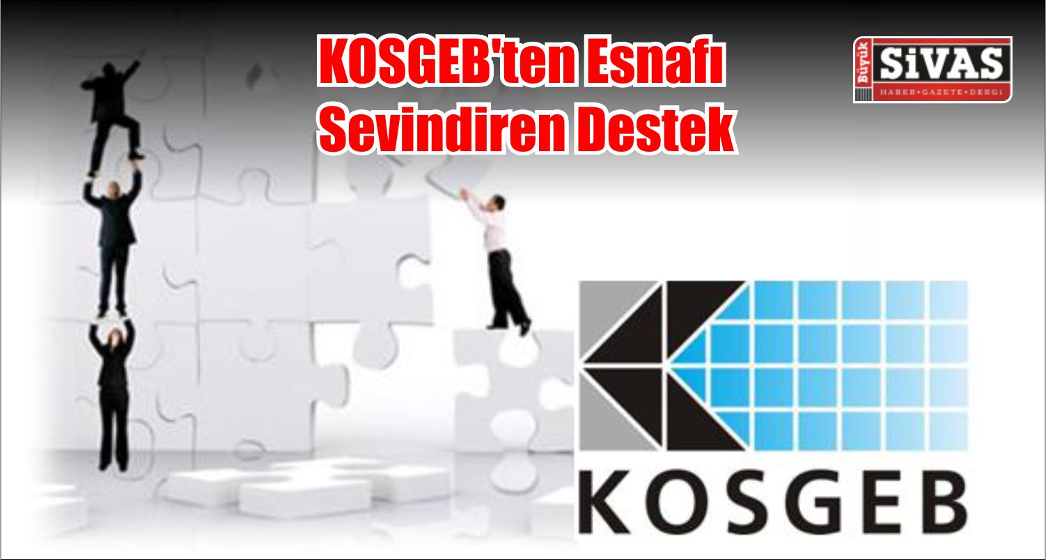 KOSGEB’ten Esnafı Sevindiren Destek