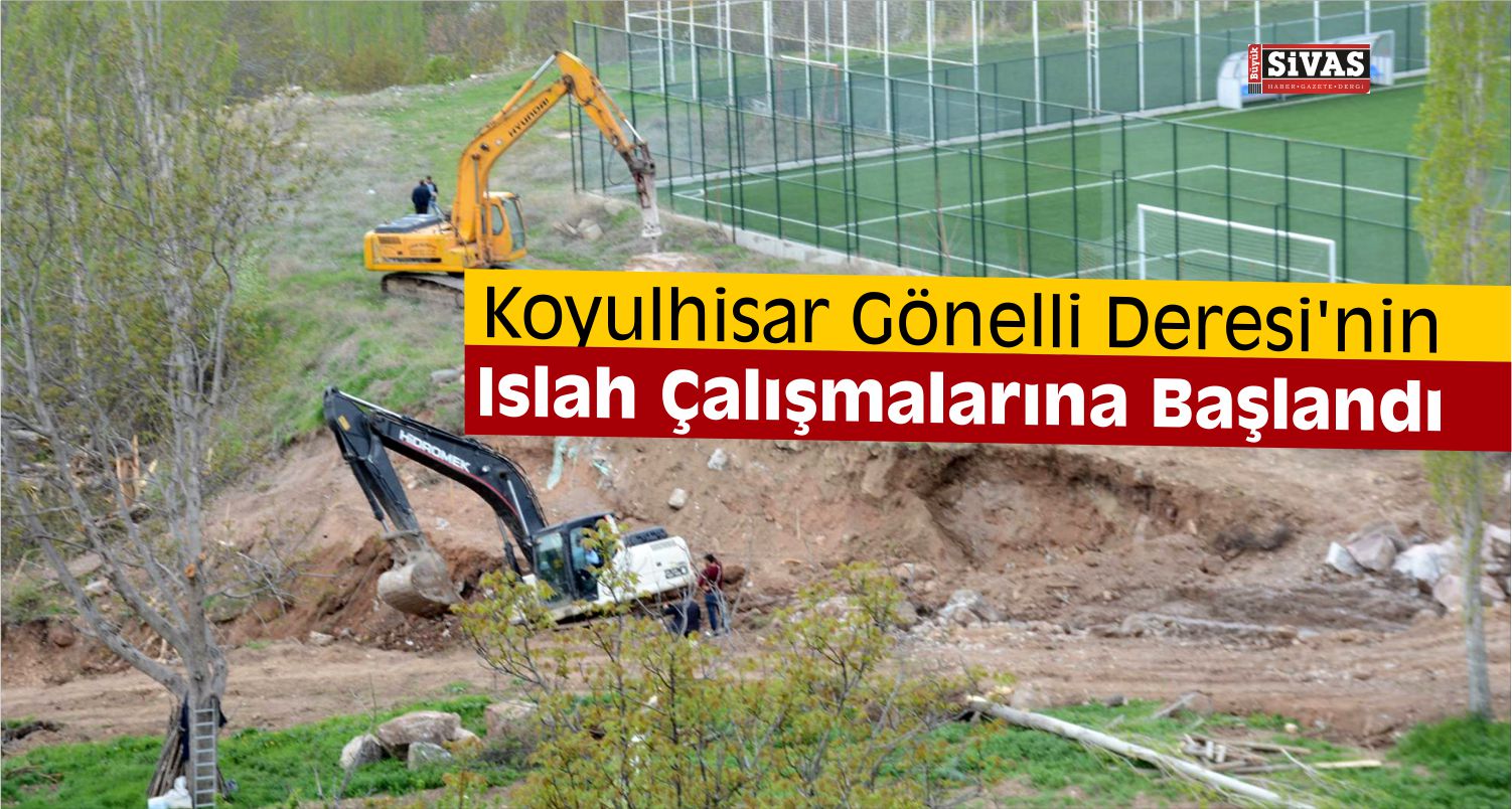 Koyulhisar İlçesinde Dere Islah Çalışmalarına Başlandı