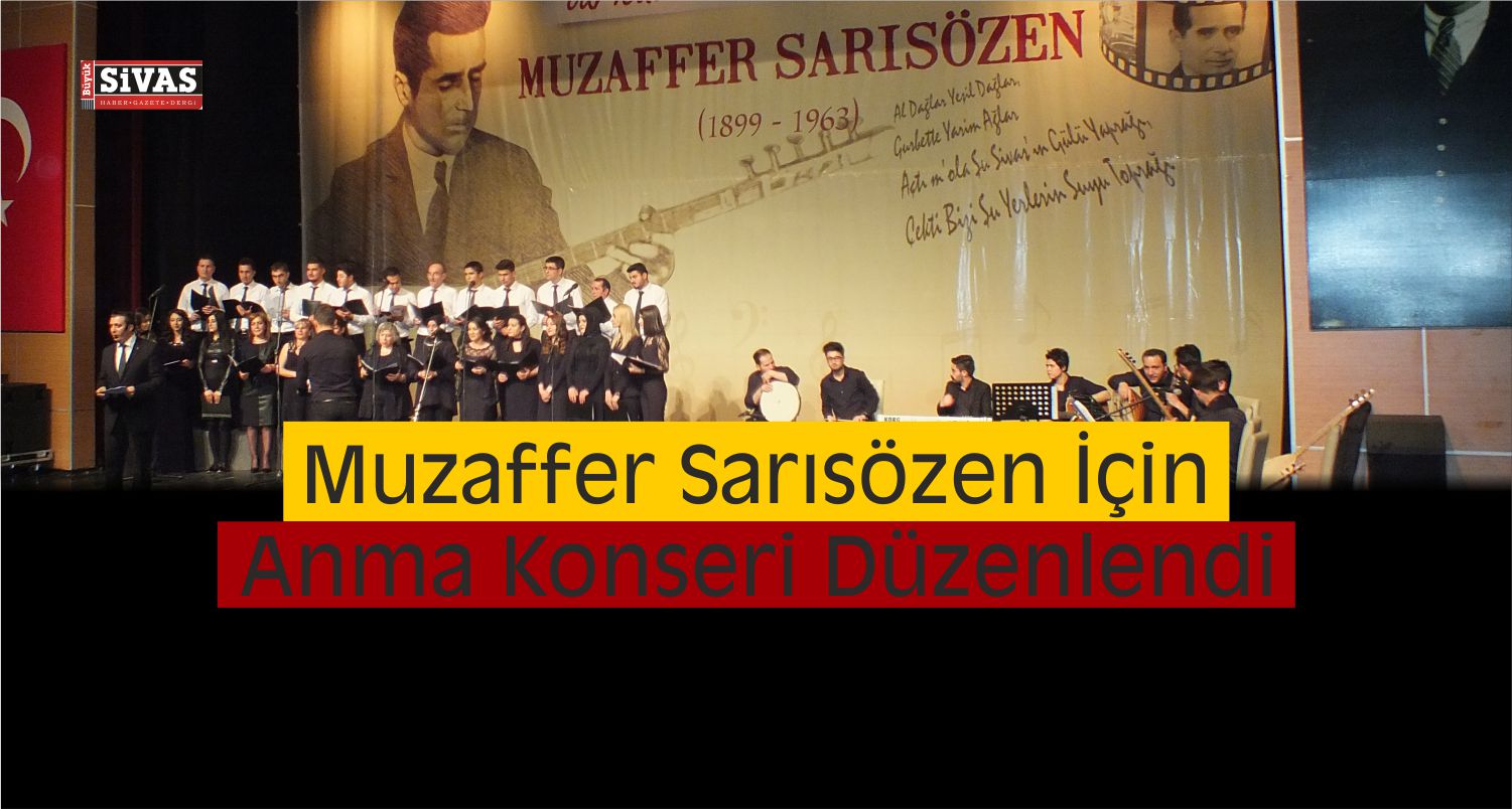 Sivas’ta Türkülere Adanmış Bir Ömür Muzaffer Sarısözen Konseri