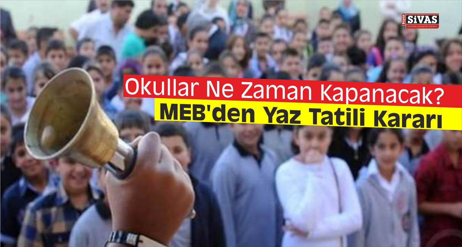 Okullar 9 Haziran’da Kapanıyor