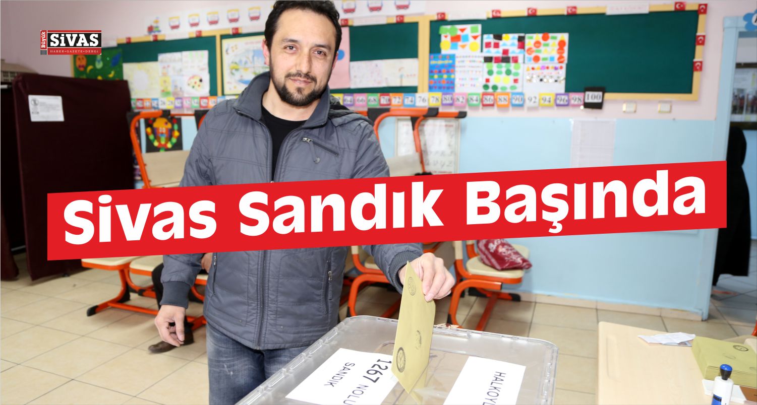 Sivas Sandık Başında