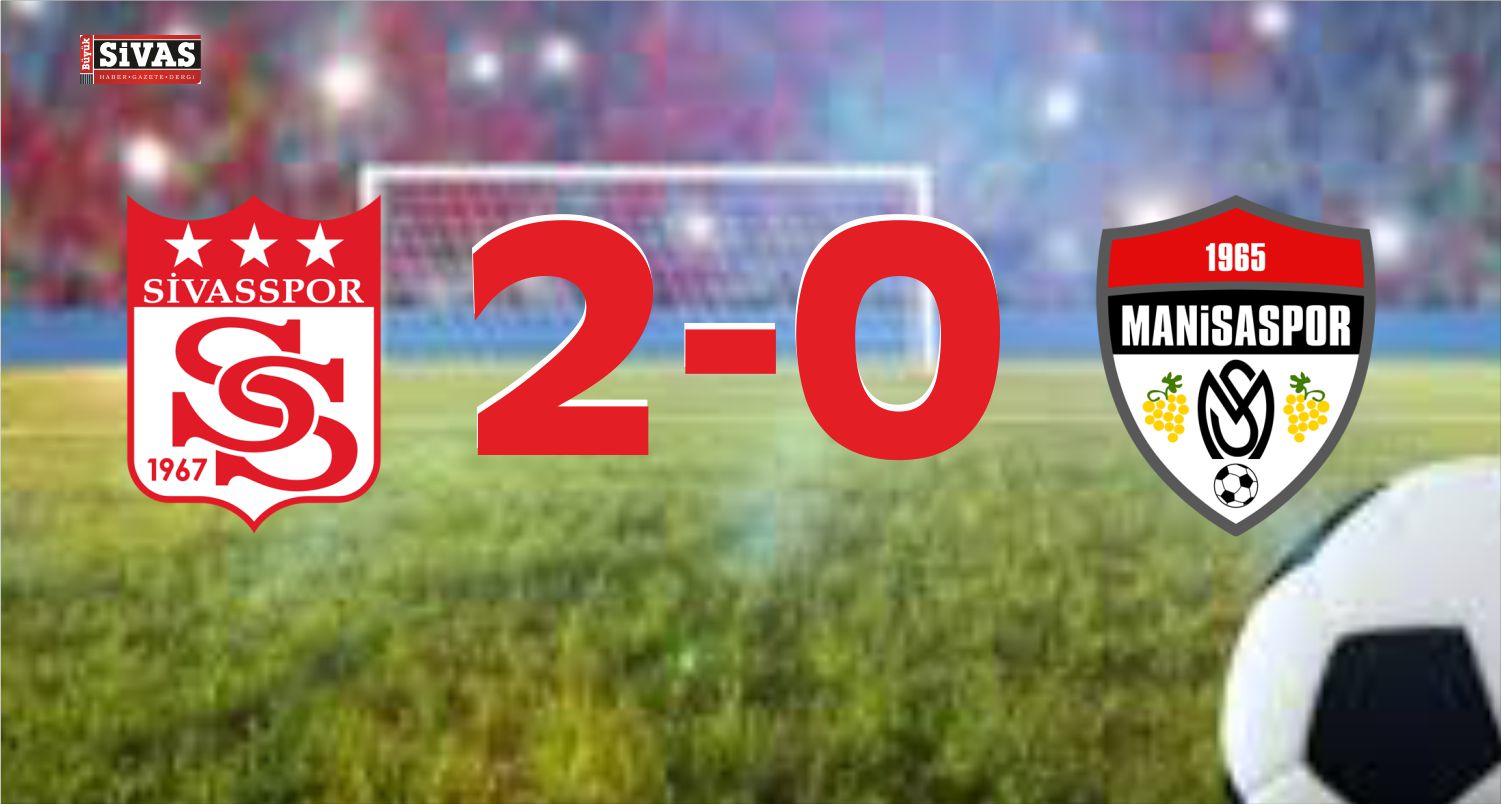Sivasspor, Manisaspor’u Mağlup Etti