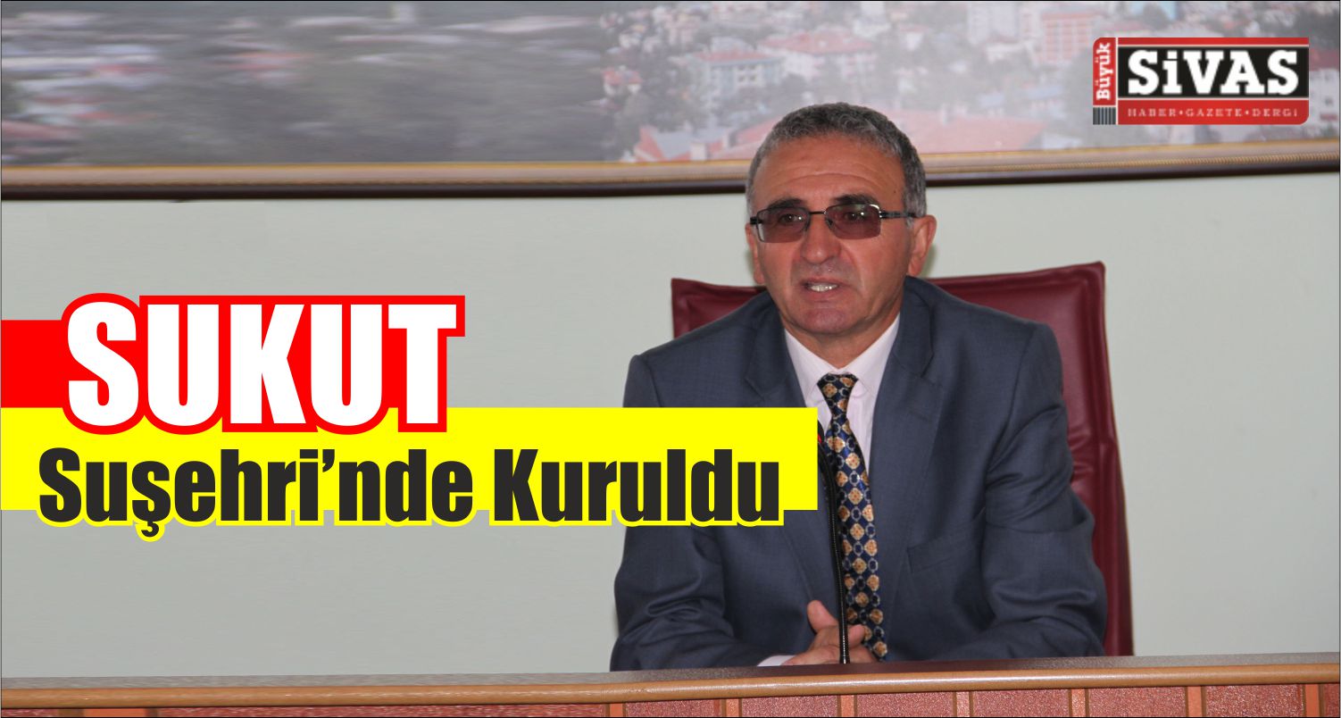 SUKUT Suşehri’nde Kuruldu