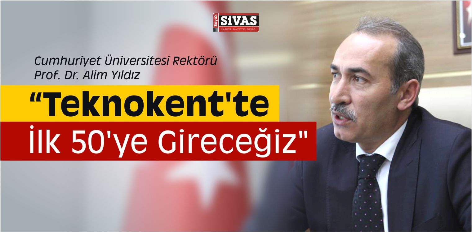 Yıldız “Teknokent’te İlk 50’ye Gireceğiz”