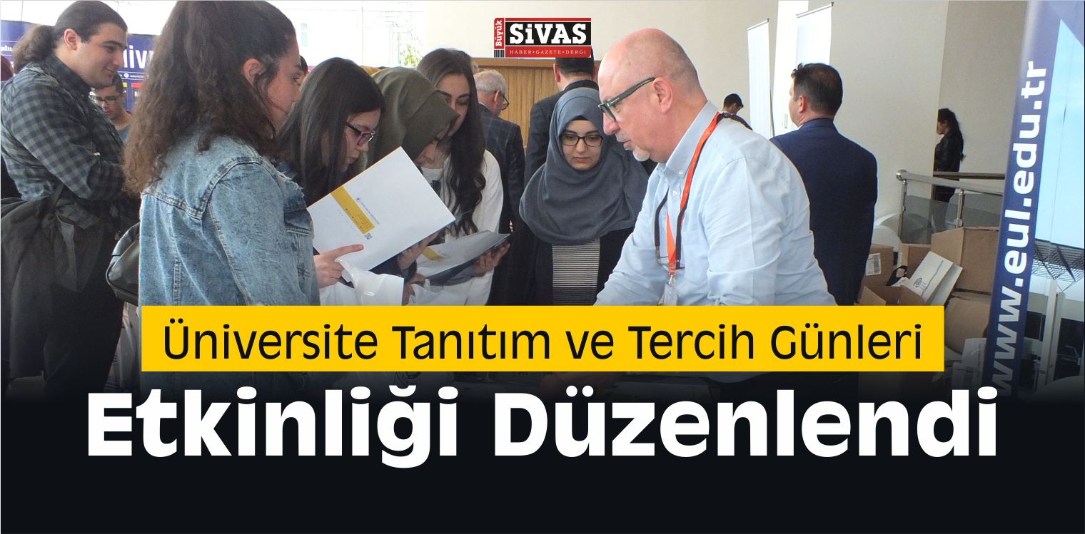 Sivas’ta Üniversite Tanıtım ve Tercih Günleri Etkinliği Düzenlendi