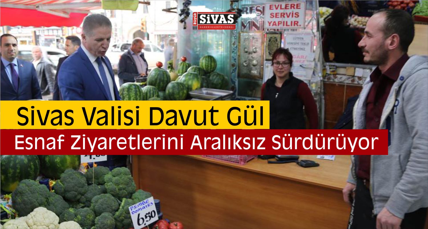 vali gül esnaf ziyareti