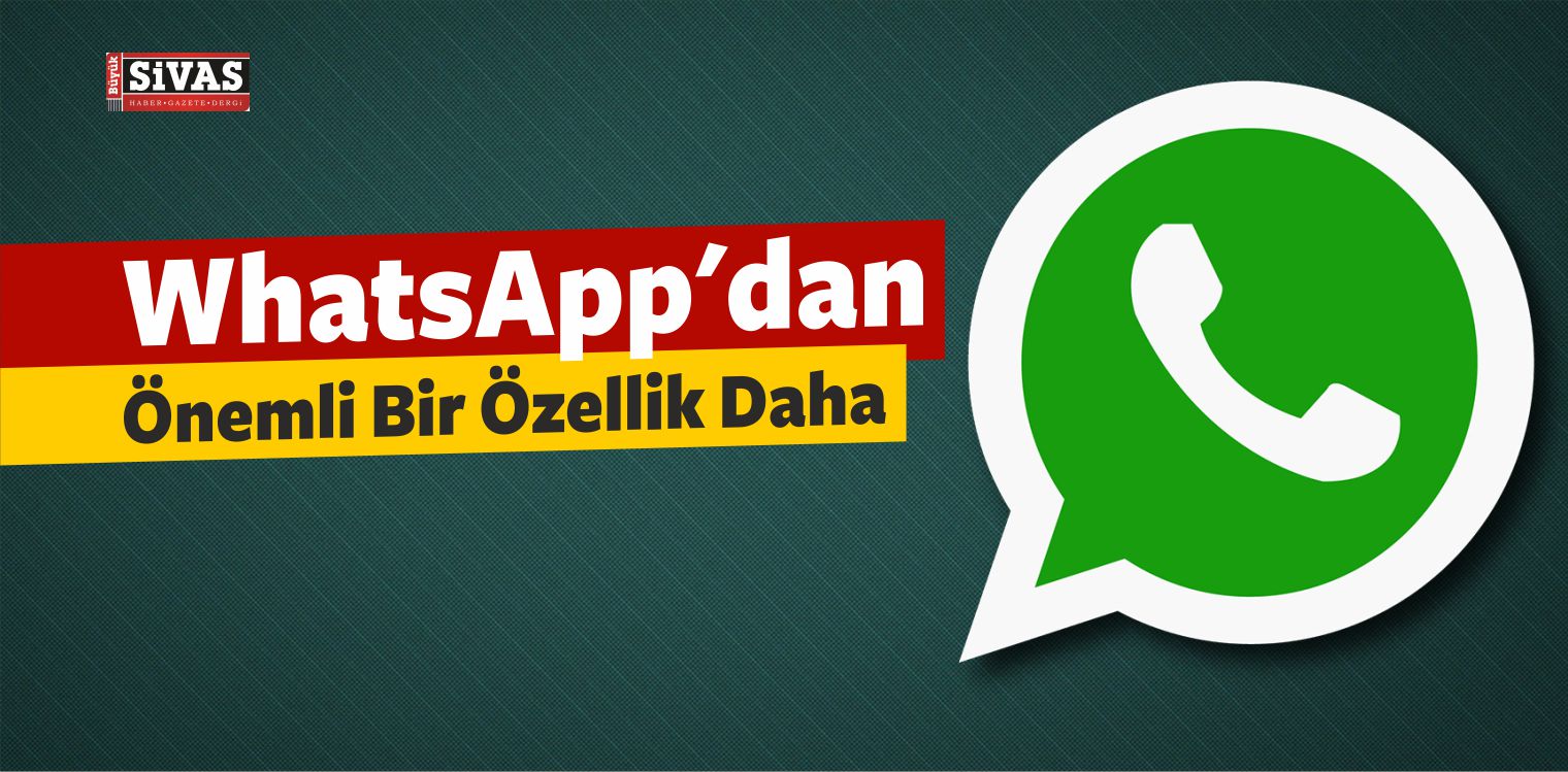 WhatsApp’dan Önemli Bir Özellik Daha