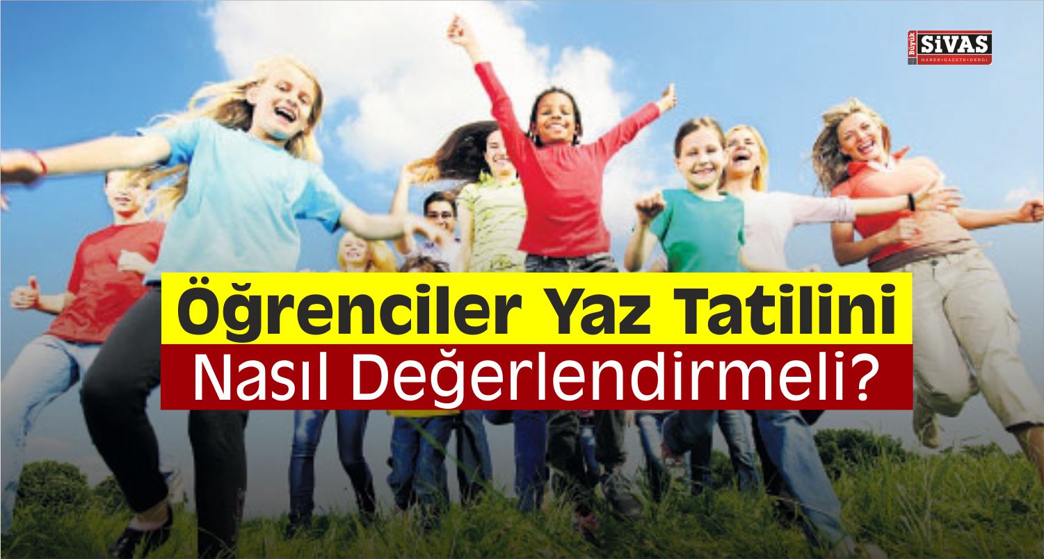 Yaz Tatilini Değerlendirmenin Tüyoları