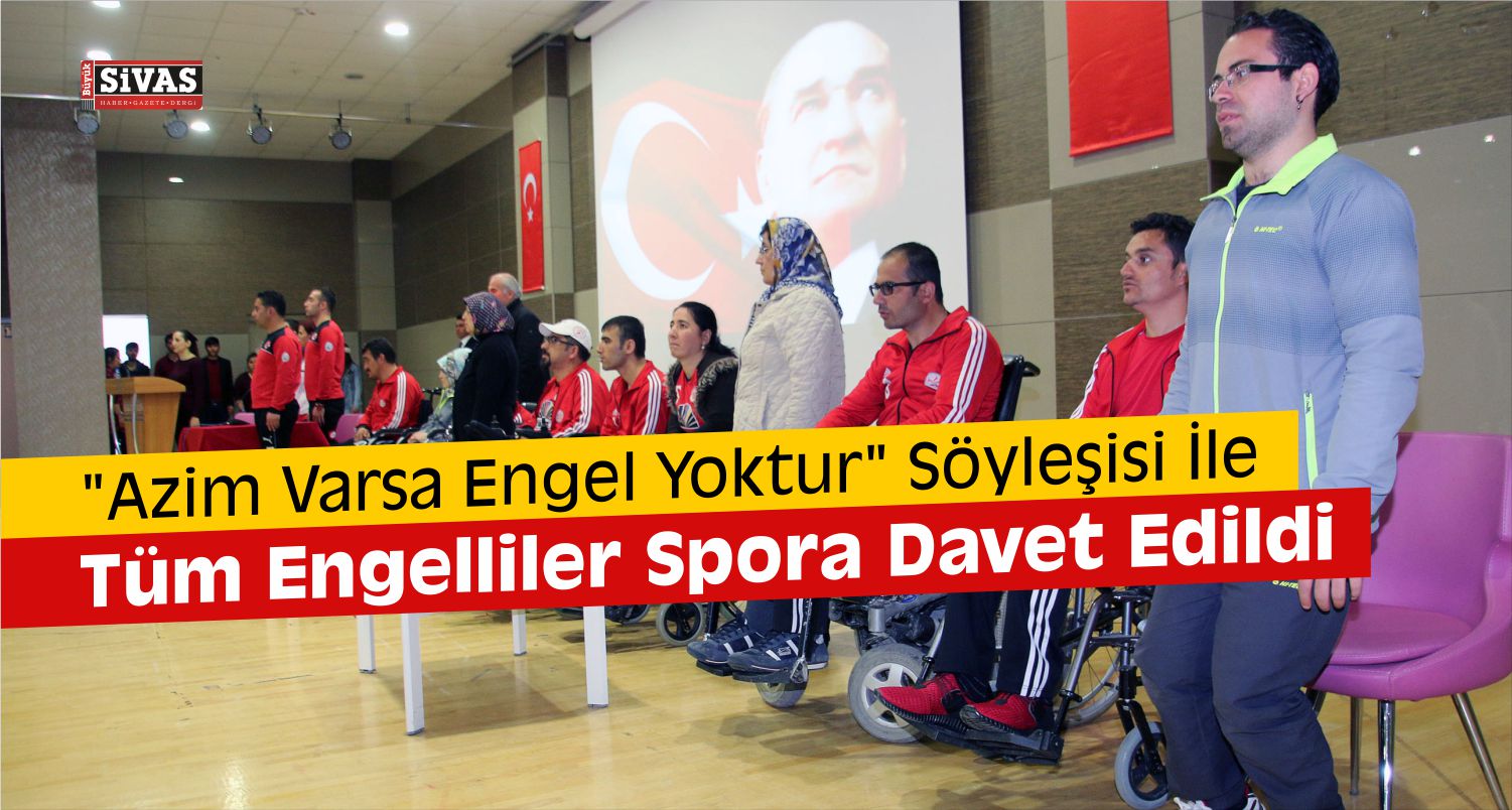 Şarkışla’da “Azim Varsa Engel Yoktur” Söyleşi Programı