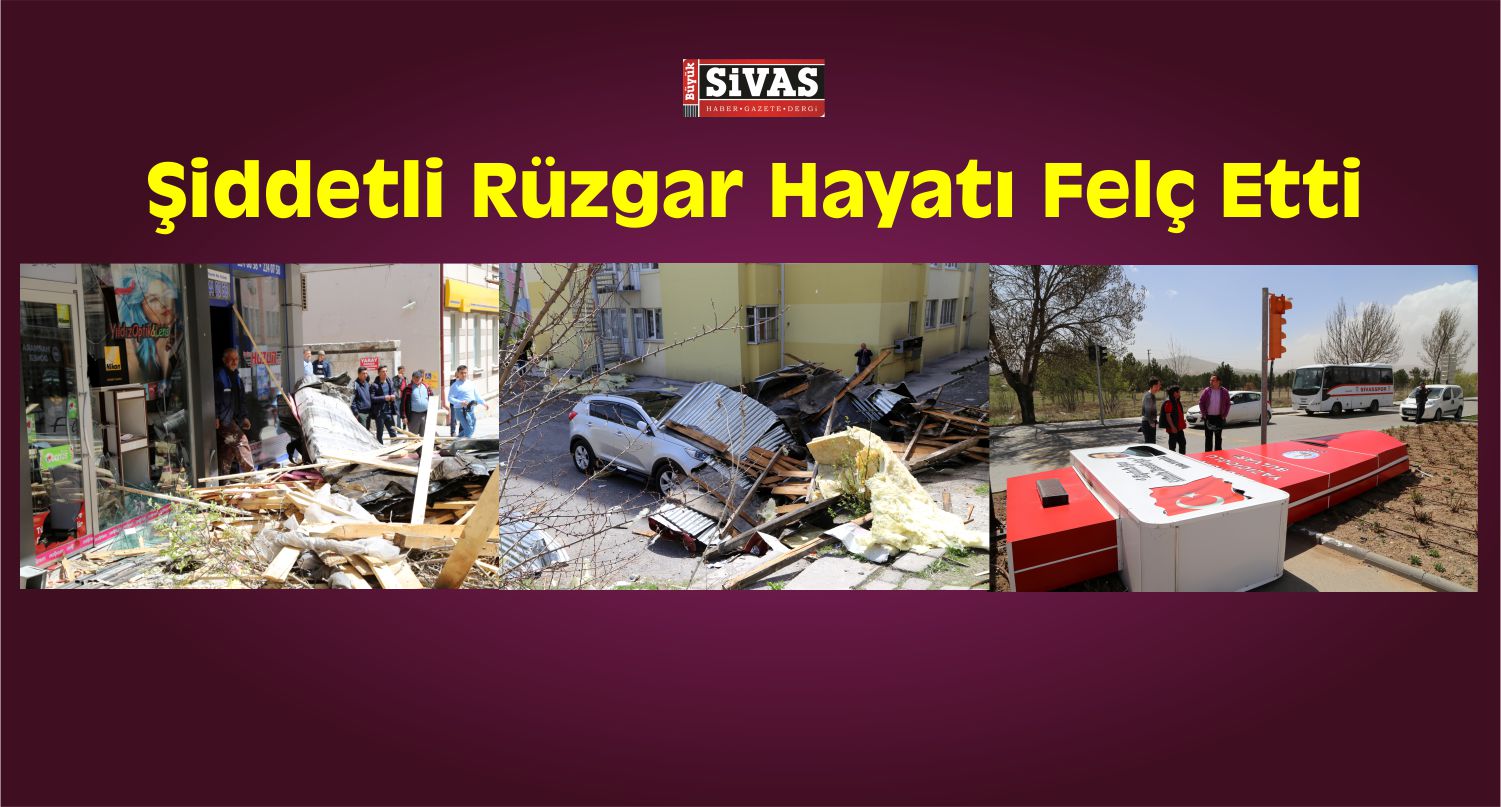 Sivas’ta Şiddetli Rüzgar Birçok Yerin Çatısını Uçurdu