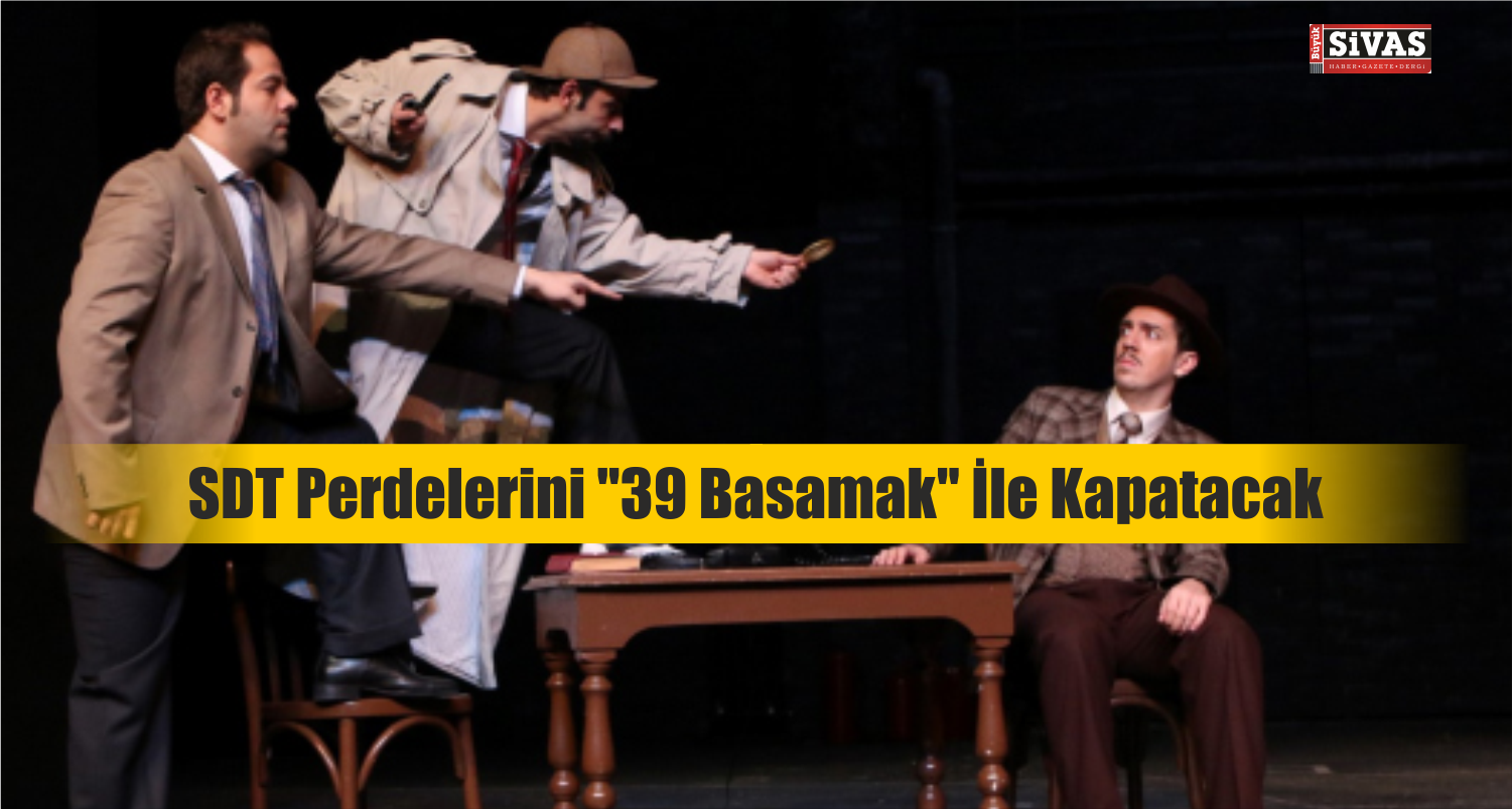 SDT Perdelerini “39 Basamak” İle Kapatacak
