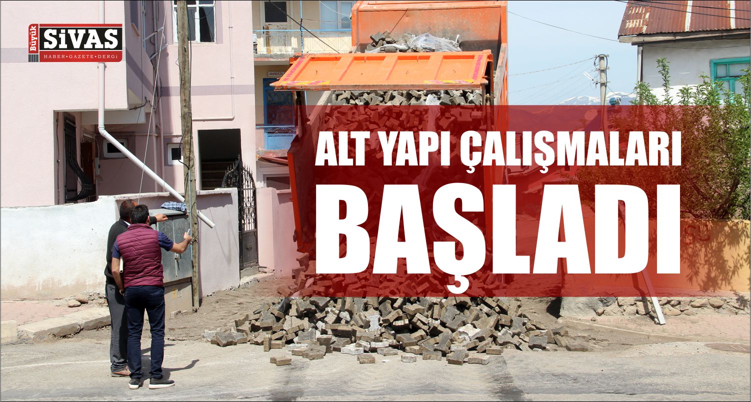 Sivas’ın İlçesi Suşehri’nde Alt Yapı Çalışmaları Başladı