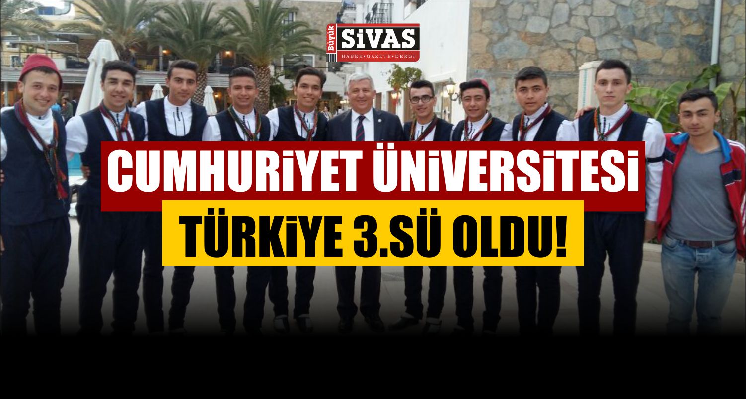Halk Oyunları Yarışması nda Cumhuriyet Üniversitesi Türkiye 3.sü Oldu!