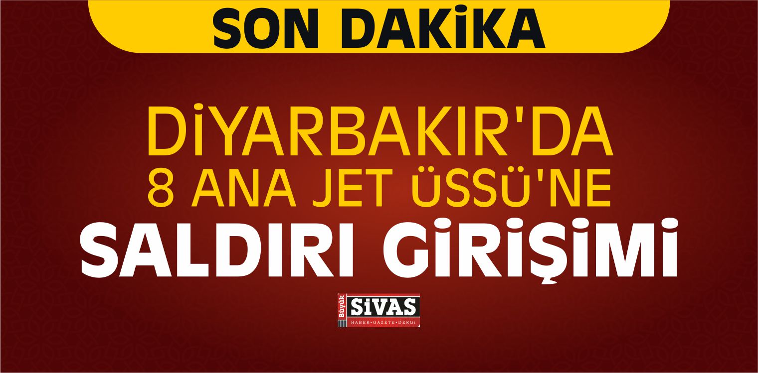 Diyarbakır da 8 Ana Jet Üssü’ne Saldırı Girişimi