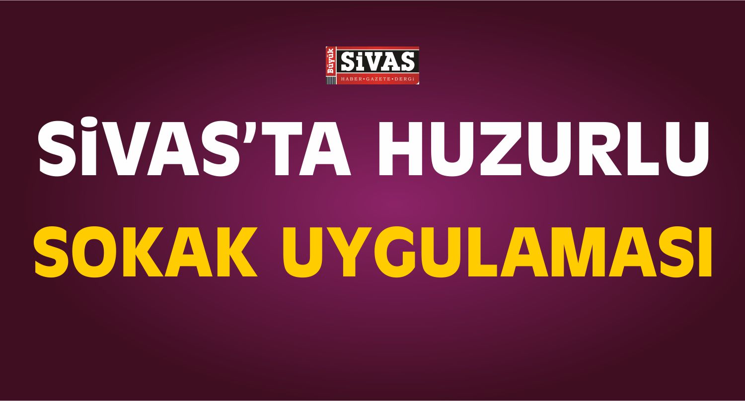 Sivas'ta uygulama