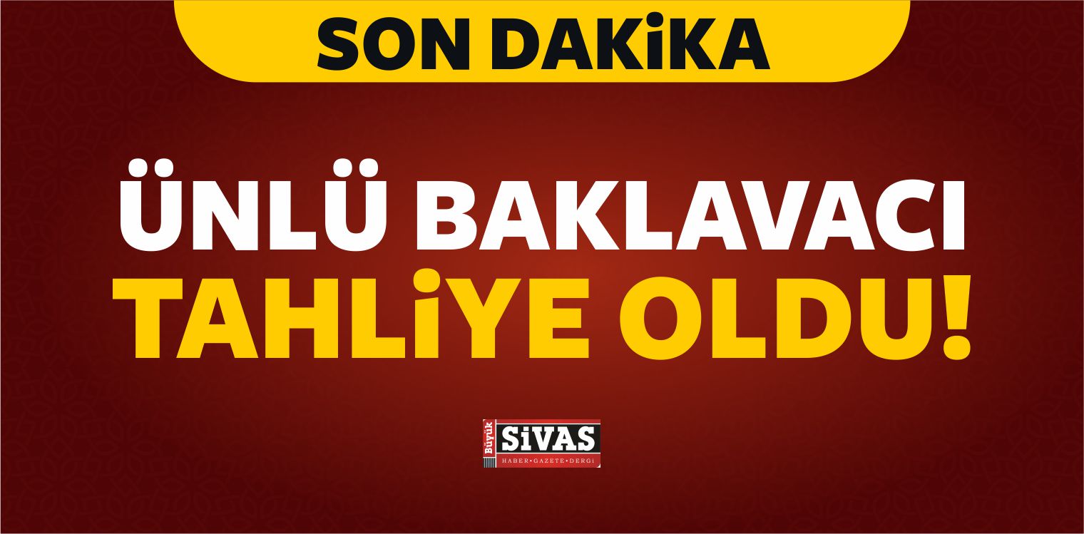 Ünlü Baklavacı Serdar Seyitoğlu Tahliye Oldu!