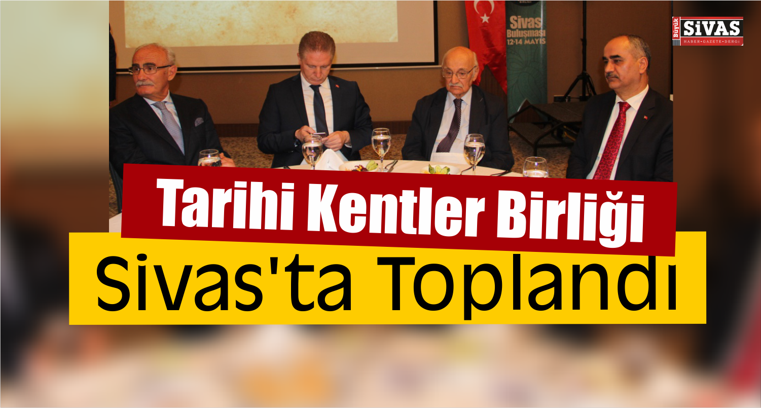 Tarihi Kentler Birliği Sivas Buluşması