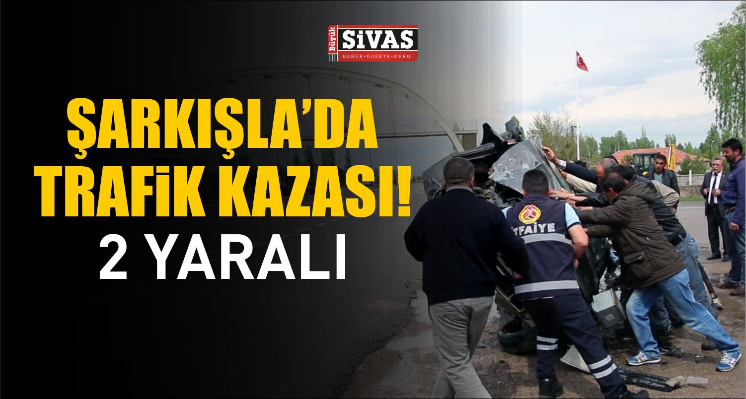 Şarkışla’da Yaşanan Trafik Kazası! 2 Yaralı