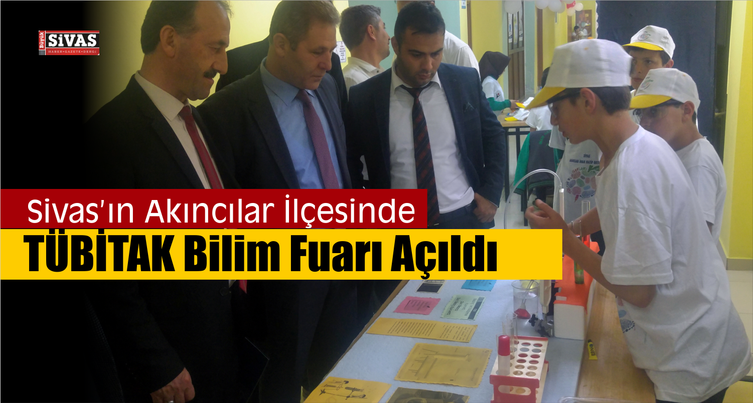 Akıncılar’da TÜBİTAK Bilim Fuarı Açıldı