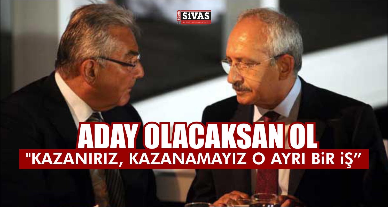 ADAY OLACAKSAN OL “KAZANIRIZ, KAZANAMAYIZ O AYRI BİR İŞ”