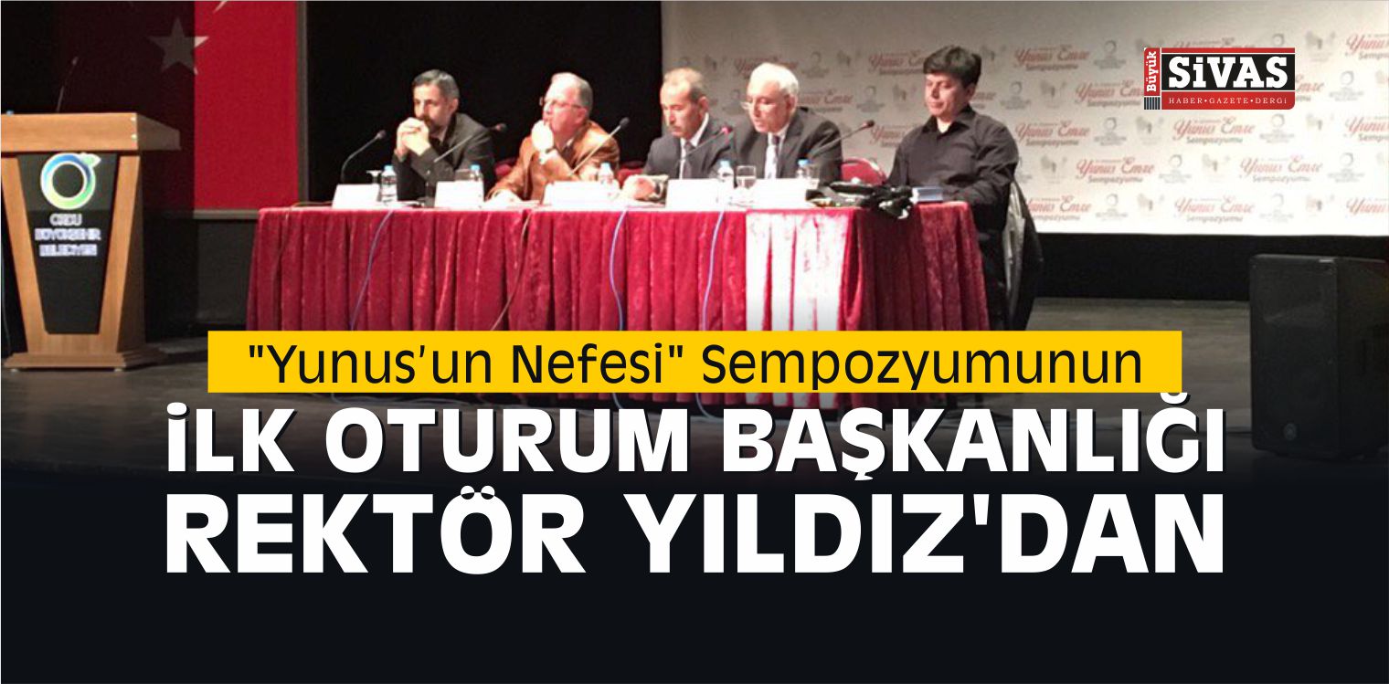 “Yunus’un Nefesi” Sempozyumu İlk Oturum Başkanlığı Rektör Yıldız’dan