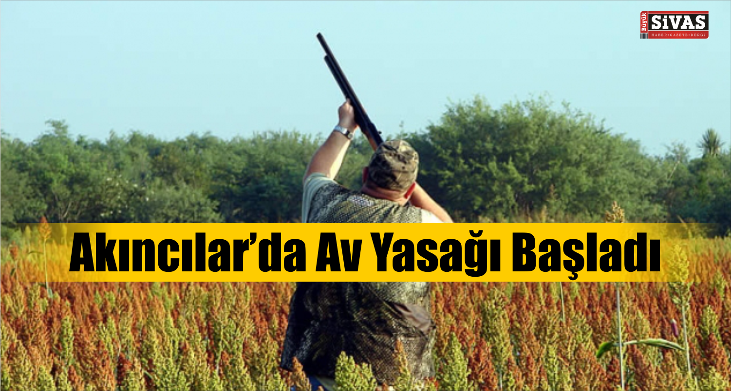 Akıncılar’da Av Yasağı